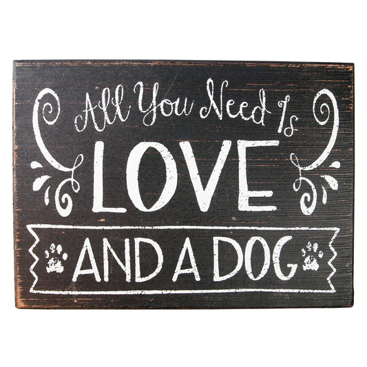 Signage : All You Need Is Love (And A Dog) - Dog Art - LEAGUE OF CRAFTY CANINES