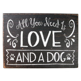 Signage : All You Need Is Love (And A Dog) - Dog Art - LEAGUE OF CRAFTY CANINES