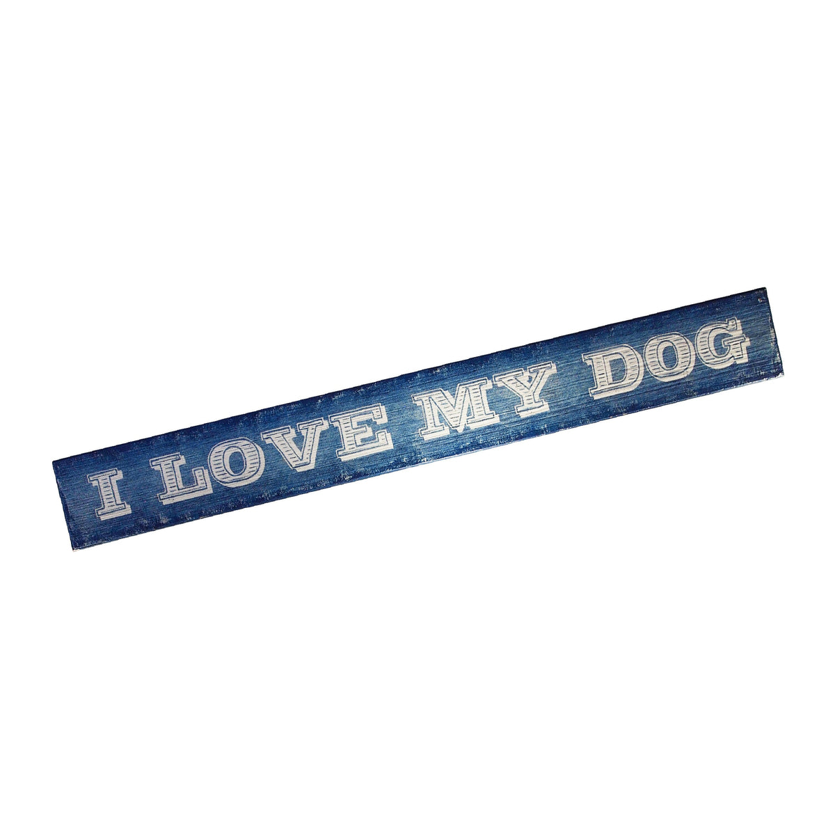 Signage : "I Love My Dog" - Dog Art - (18" x 2" x 1" wood sign) - LEAGUE OF CRAFTY CANINES