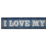 Signage : "I Love My Dog" - Dog Art - (18" x 2" x 1" wood sign)