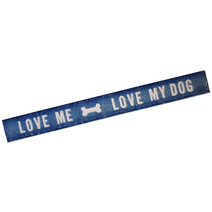 Signage : "Love Me Love My Dog"- Dog Art - (18" x 2" x 1" wood sign) Light Blue - LEAGUE OF CRAFTY CANINES