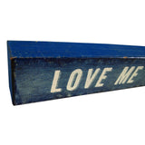 Signage : "Love Me Love My Dog" - Dog Art - (18" x 2" x 1" wood sign) Light Blue